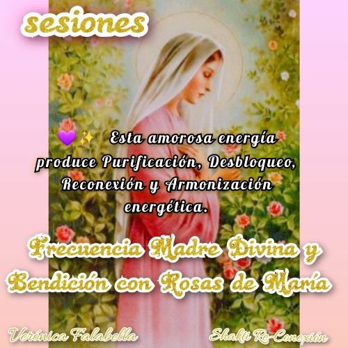 🌹✨FRECUENCIA MADRE DIVINA Y ROSAS DE MARÍA 🌹 