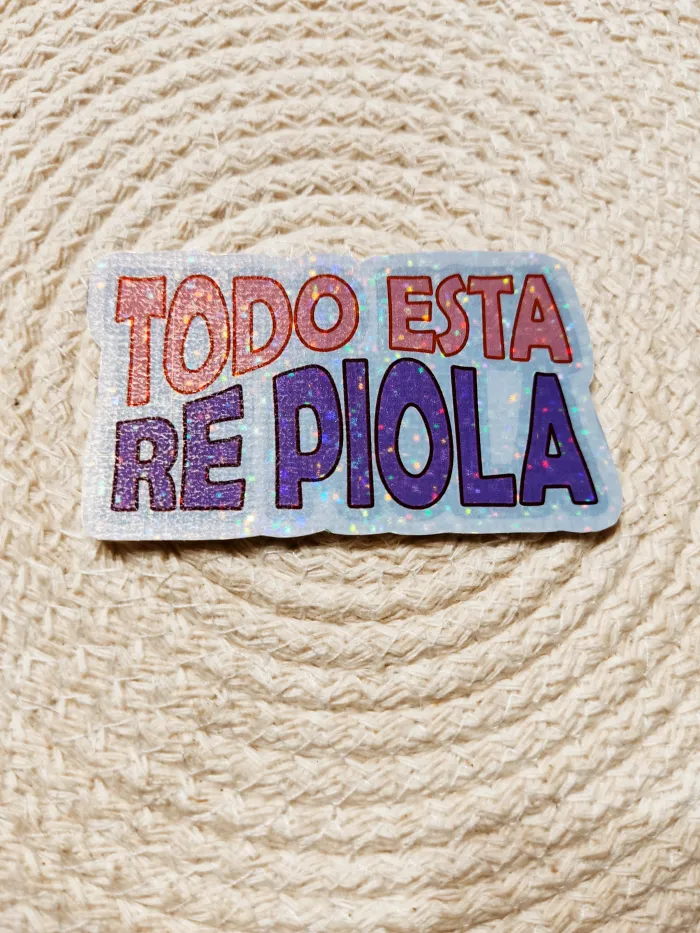 Stickers Holográfico Todo está piola